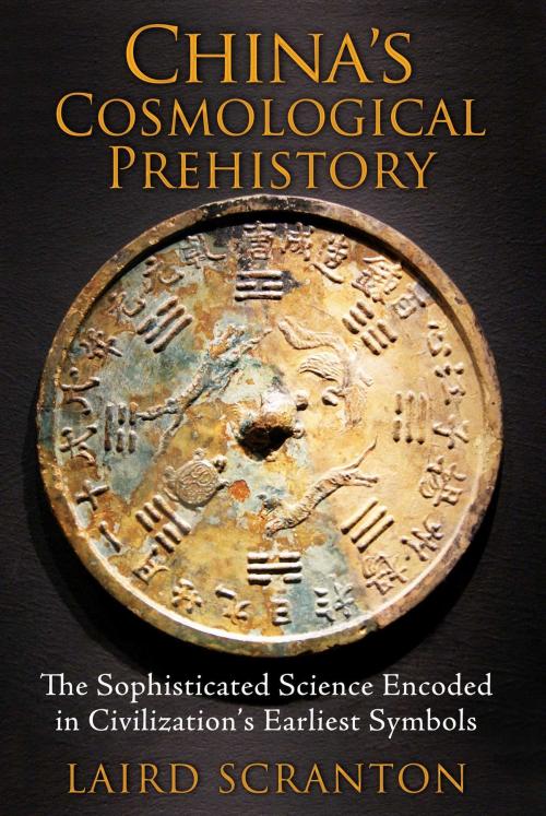 Cover of the book China’s Cosmological Prehistory by Laird Scranton, Inner Traditions/Bear & Company