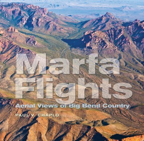 Cover of the book Marfa Flights by Paul V. Chaplo, Texas A&M University Press