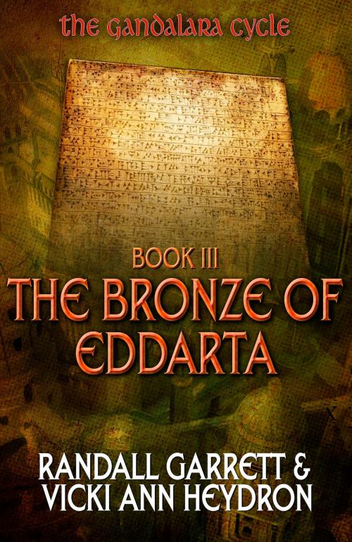 Cover of the book The Bronze of Eddarta by Randall Garrett, Vicki Ann Heydron, Jabberwocky Literary Agency, Inc.