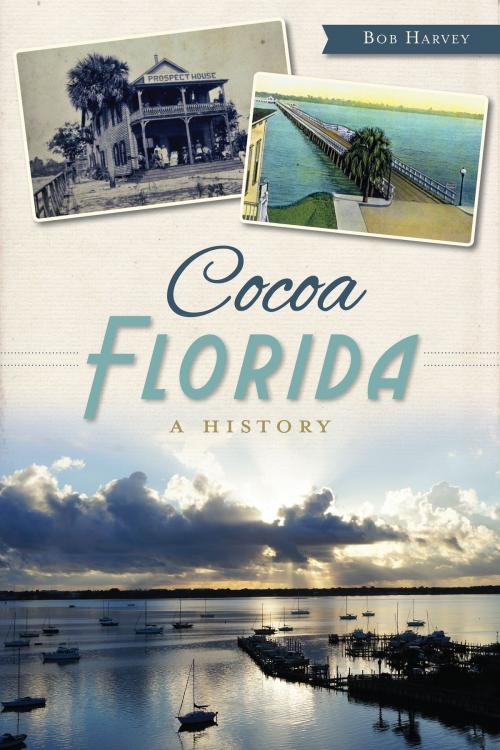 Cover of the book Cocoa, Florida by Bob Harvey, Arcadia Publishing Inc.