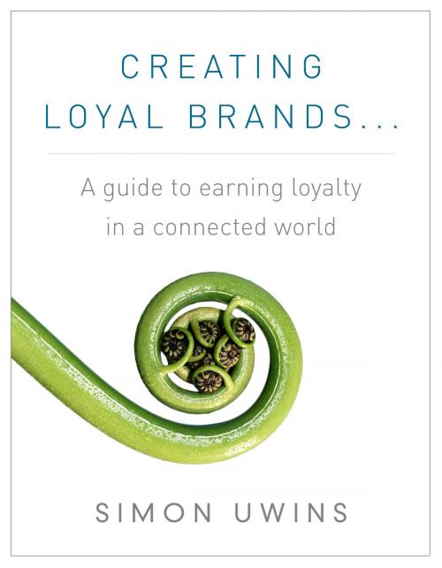 Cover of the book Creating Loyal Brands... by Simon Uwins, Publish Green