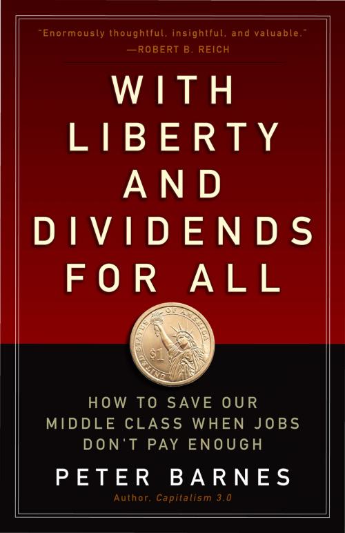 Cover of the book With Liberty and Dividends for All by Peter Barnes, Berrett-Koehler Publishers