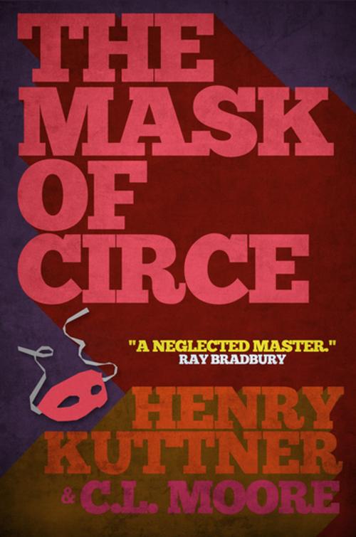 Cover of the book The Mask of Circe by Henry Kuttner, C.L. Moore, Diversion Books