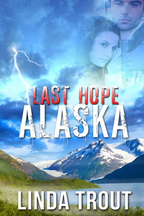 Cover of the book Last Hope Alaska by Linda  Trout, The Wild Rose Press, Inc.