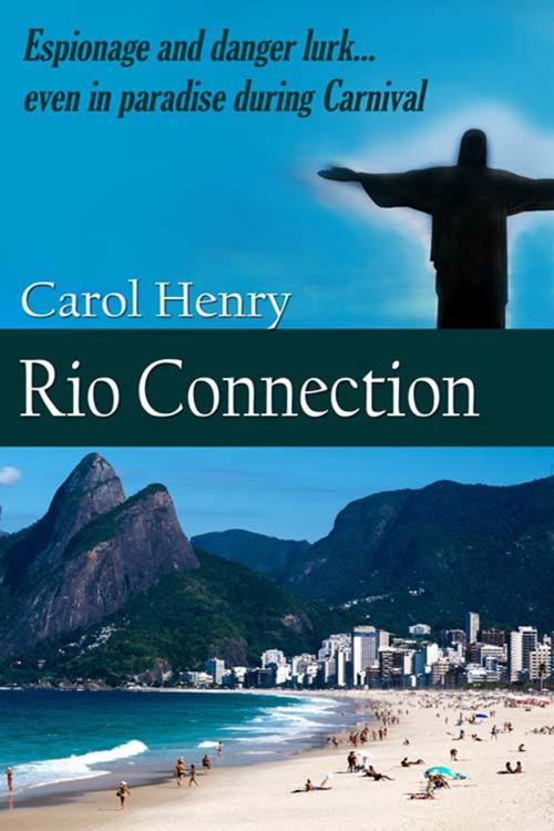 Cover of the book Rio Connection by Carol  Henry, The Wild Rose Press, Inc.