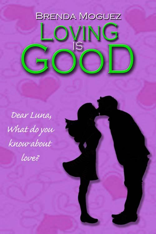 Cover of the book Loving Is Good by Brenda  Moguez, The Wild Rose Press, Inc.