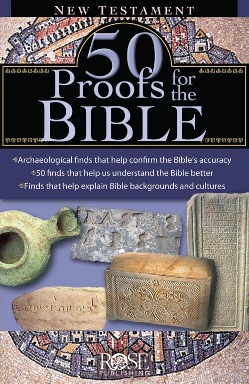 Cover of the book 50 Proofs For the Bible: New Testament by Rose Publishing, Rose Publishing, Inc.