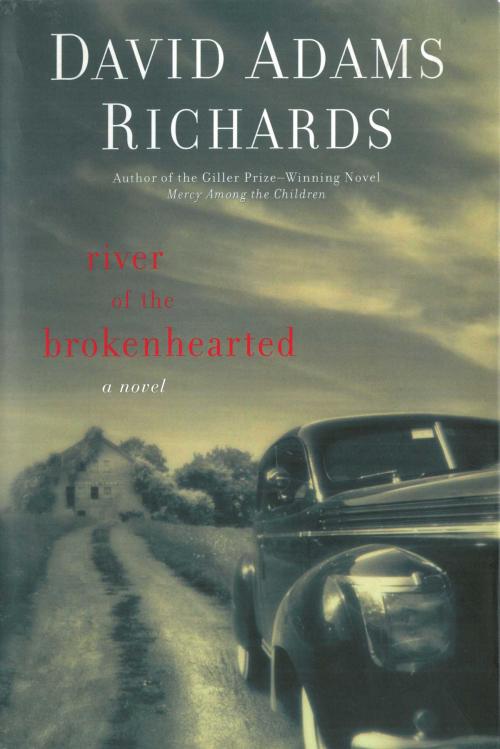 Cover of the book River of the Brokenhearted by David Adams Richards, Arcade