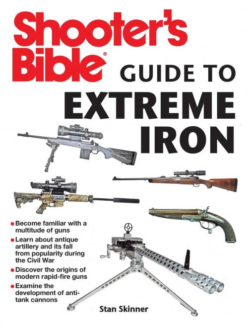 Cover of the book Shooter's Bible Guide to Extreme Iron by Stan Skinner, Skyhorse