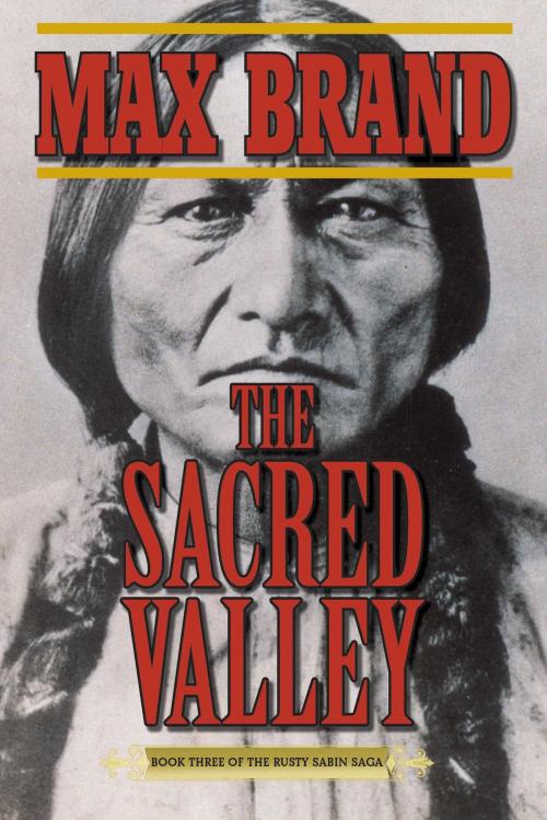 Cover of the book The Sacred Valley by Max Brand, Skyhorse