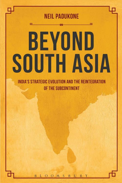 Cover of the book Beyond South Asia by Dr. Neil Padukone, Bloomsbury Publishing