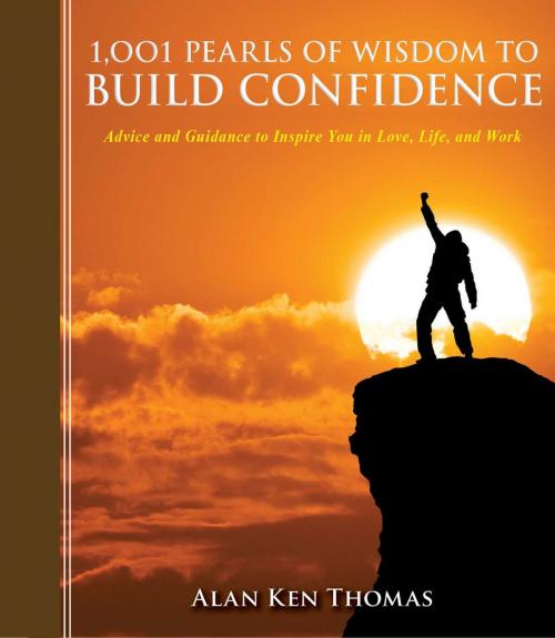 Cover of the book 1,001 Pearls of Wisdom to Build Confidence by , Skyhorse