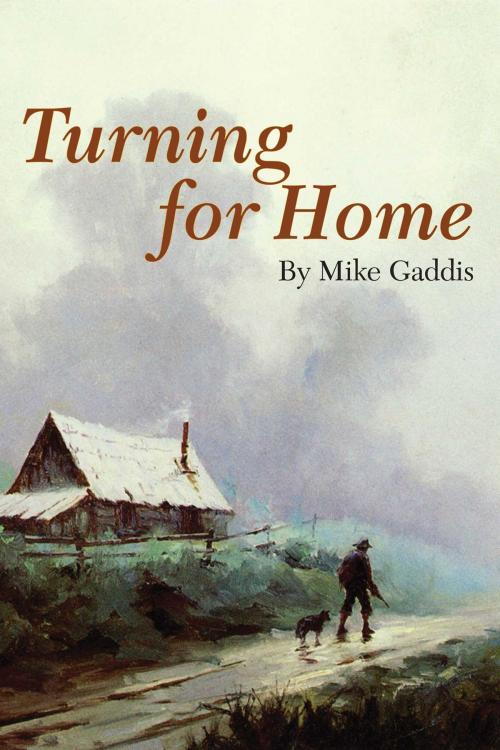 Cover of the book Turning for Home by Mike Gaddis, Skyhorse