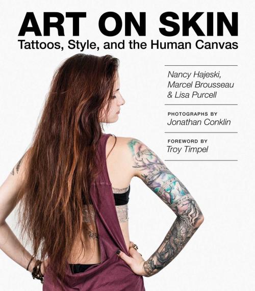 Cover of the book Art on Skin by Nancy Hajeski, Marcel Brousseau, Lisa Purcell, Jonathan Conklin, Skyhorse
