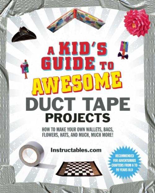 Cover of the book A Kid's Guide to Awesome Duct Tape Projects by Instructables.com, Sky Pony