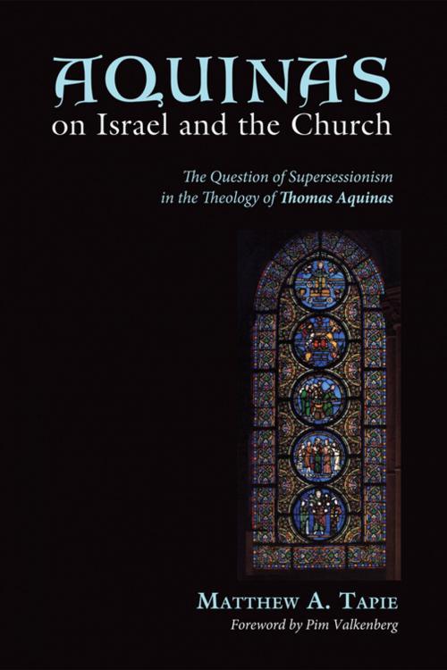 Cover of the book Aquinas on Israel and the Church by Matthew A. Tapie, Wipf and Stock Publishers