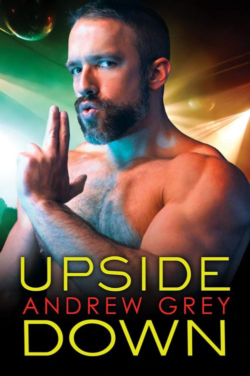 Cover of the book Upside Down by Andrew Grey, Dreamspinner Press