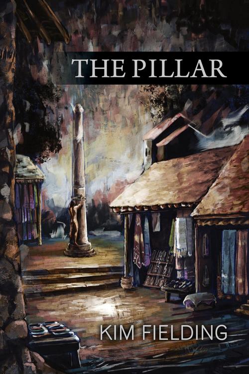 Cover of the book The Pillar by Kim Fielding, Dreamspinner Press