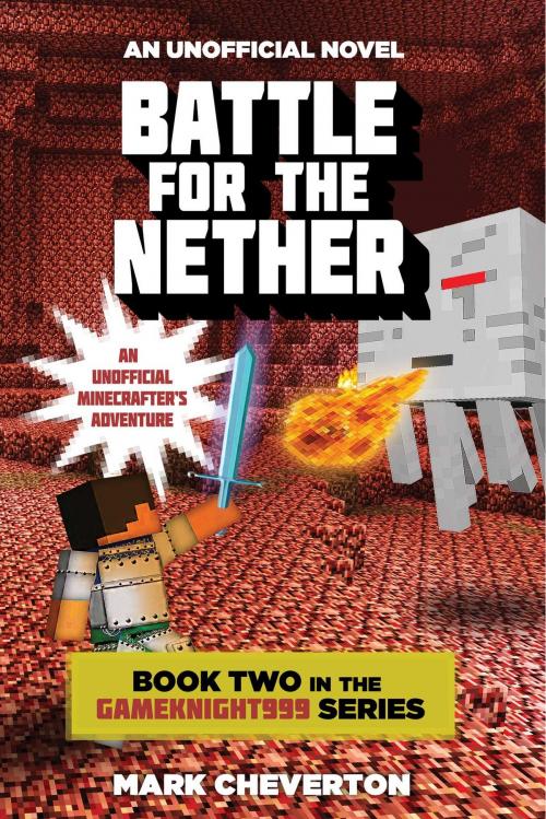 Cover of the book Battle for the Nether by Mark Cheverton, Sky Pony
