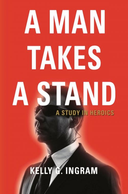 Cover of the book A Man Takes a Stand by Kelly Ingram, BookLocker.com, Inc.