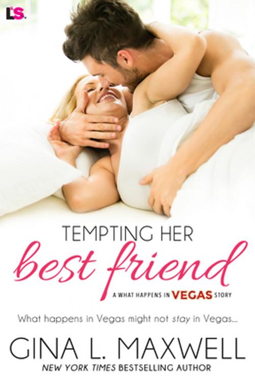Cover of the book Tempting Her Best Friend by Gina L. Maxwell, Entangled Publishing, LLC