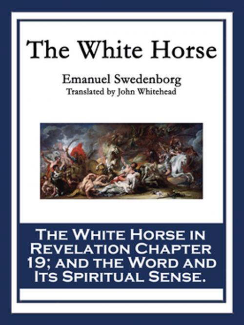 Cover of the book The White Horse by Emanuel Swedenborg, Wilder Publications, Inc.