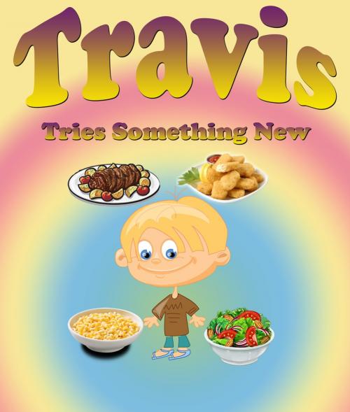 Cover of the book Travis Tries Something New by Jupiter Kids, Speedy Publishing LLC