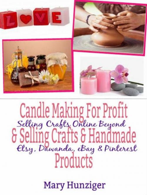 Cover of the book Candle Making For Profit & Selling Crafts & Handmade Products by Mary Kay Hunziger, Inge Baum