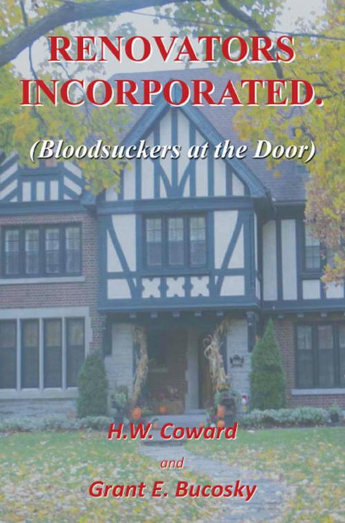 Cover of the book Renovators Incorporated: Bloodsuckers at the Door by H.W. Coward & Grant E. Bucosky, America Star Books