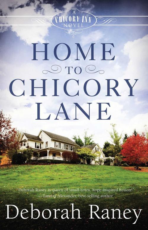 Cover of the book Home to Chicory Lane by Deborah Raney, Abingdon Fiction
