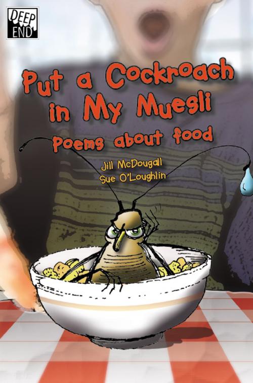 Cover of the book Put a Cockroach in My Museli by Jill McDougall, Era Publications