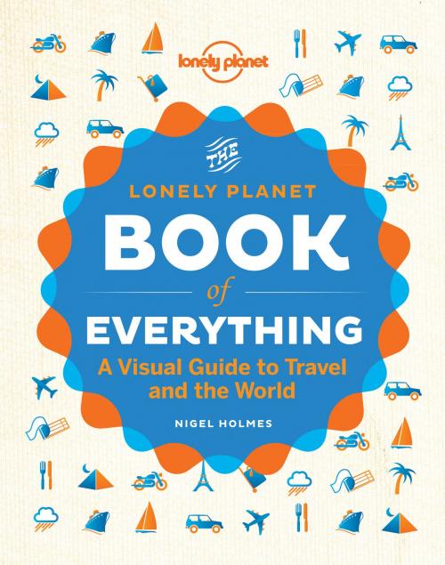 Cover of the book The Book of Everything by Lonely Planet, Lonely Planet Global Limited