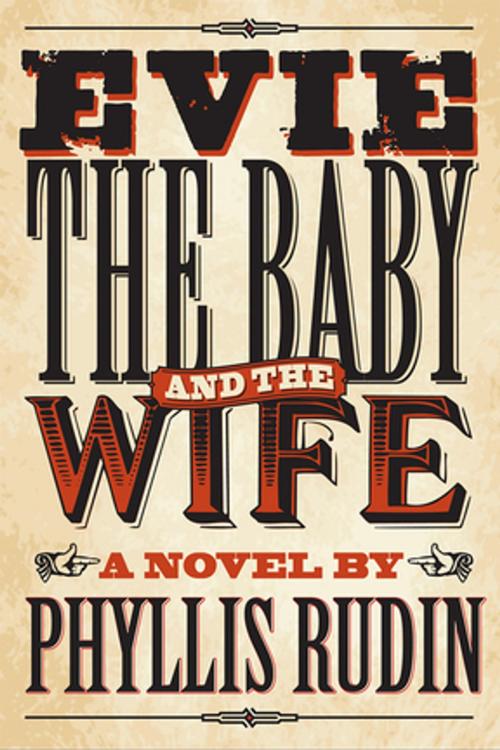 Cover of the book Evie, the Baby and the Wife by Phyllis Rudin, Inanna Publications
