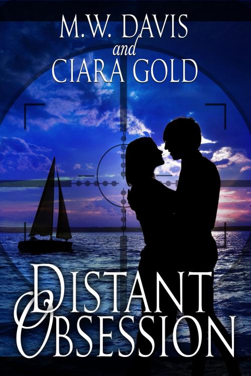 Cover of the book Distant Obsession by M. W. Davis, Ciara Gold, Champagne Book Group