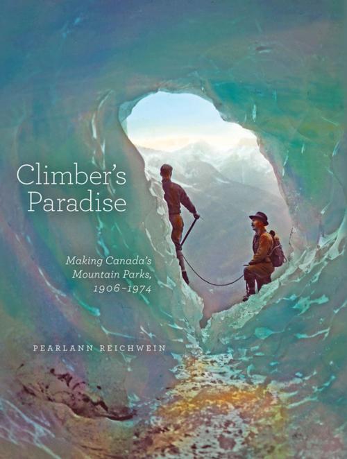 Cover of the book Climber's Paradise by PearlAnn Reichwein, The University of Alberta Press
