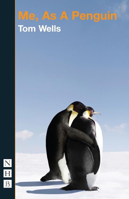 Cover of the book Me, As a Penguin (NHB Modern Plays) by Tom Wells, Nick Hern Books