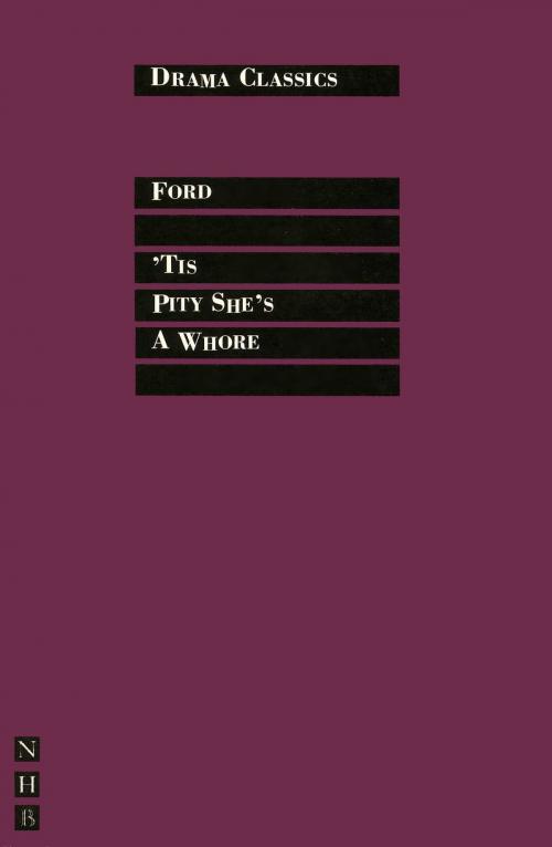 Cover of the book Tis Pity She's a Whore by John Ford, Nick Hern Books