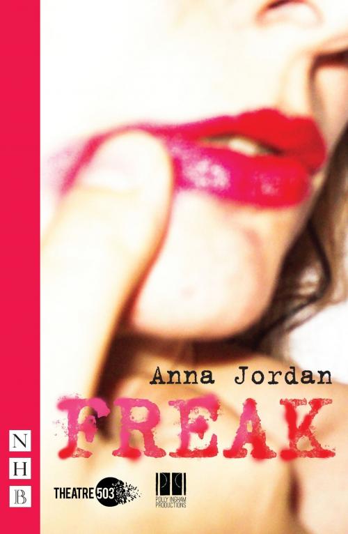 Cover of the book Freak (NHB Modern Plays) by Anna Jordan, Nick Hern Books
