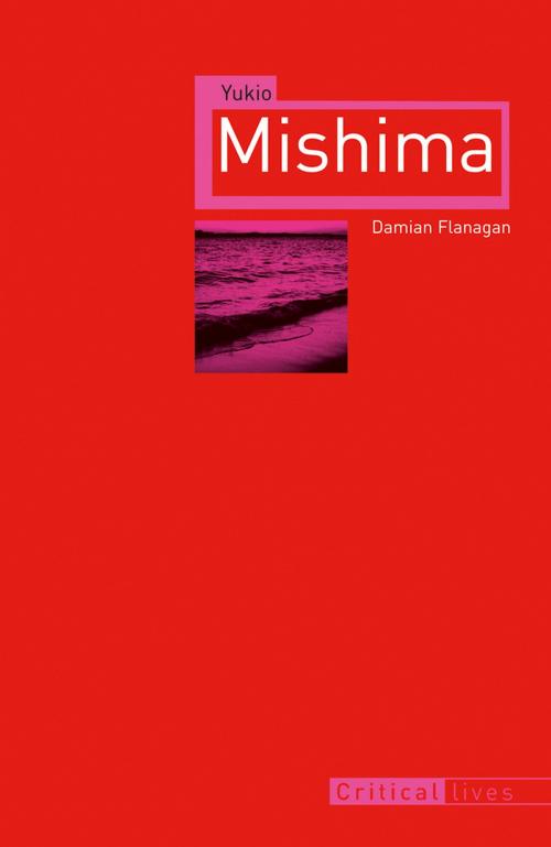 Cover of the book Yukio Mishima by Damian Flanagan, Reaktion Books