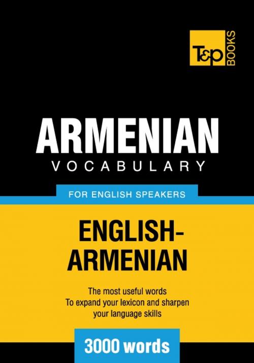 Cover of the book Armenian vocabulary for English speakers - 3000 words by Andrey Taranov, T&P Books