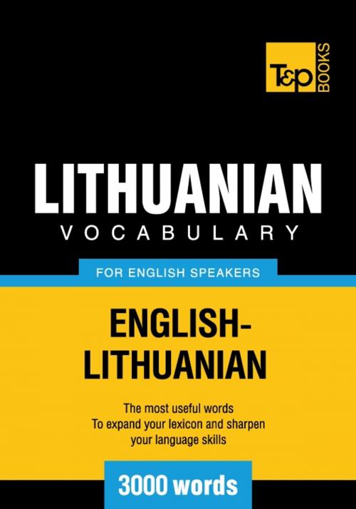 Cover of the book Lithuanian vocabulary for English speakers - 3000 words by Andrey Taranov, T&P Books