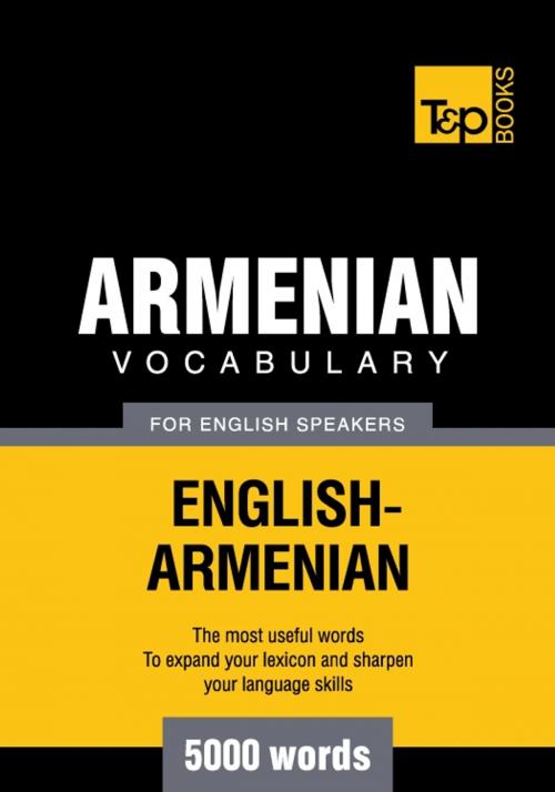Cover of the book Armenian vocabulary for English speakers - 5000 words by Andrey Taranov, T&P Books