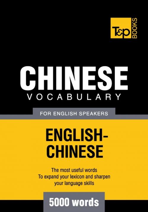 Cover of the book Chinese vocabulary for English speakers - 5000 words by Andrey Taranov, T&P Books