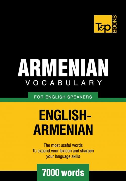 Cover of the book Armenian vocabulary for English speakers - 7000 words by Andrey Taranov, T&P Books