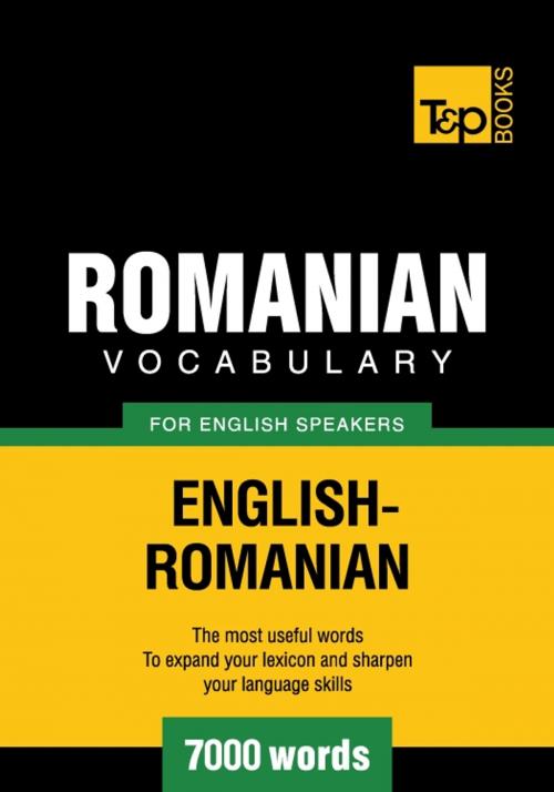 Cover of the book Romanian vocabulary for English speakers - 7000 words by Andrey Taranov, T&P Books