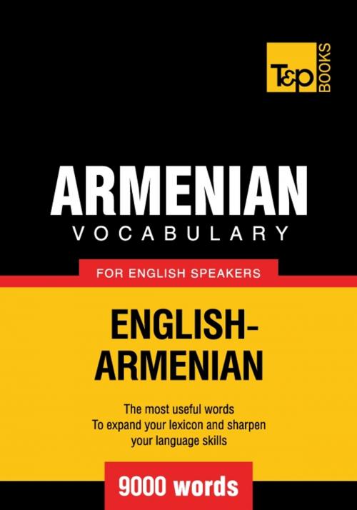 Cover of the book Armenian vocabulary for English speakers - 9000 words by Andrey Taranov, T&P Books