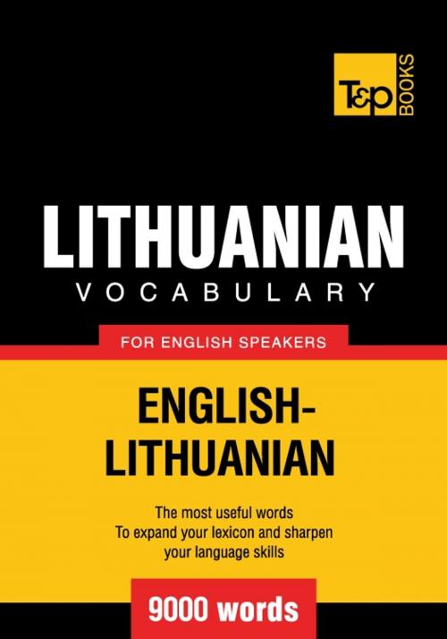 Cover of the book Lithuanian vocabulary for English speakers - 9000 words by Andrey Taranov, T&P Books