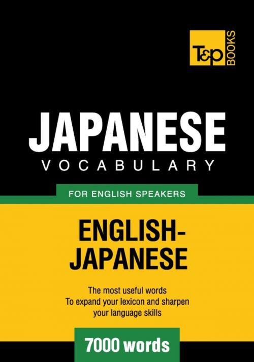 Cover of the book Japanese vocabulary for English speakers - 7000 words by Andrey Taranov, T&P Books