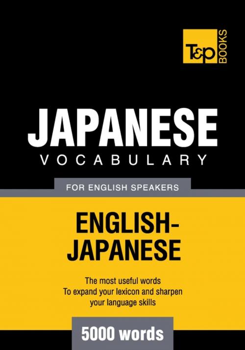 Cover of the book Japanese vocabulary for English speakers - 5000 words by Andrey Taranov, T&P Books
