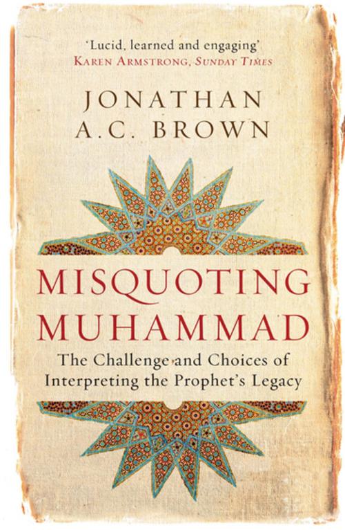 Cover of the book Misquoting Muhammad by Jonathan A.C. Brown, Oneworld Publications